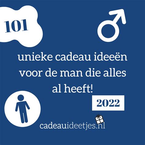 101 unieke cadeau ideeën voor de man die alles al heeft!